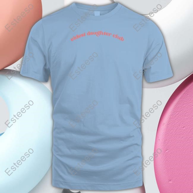 Eldest Daughter Club Tee