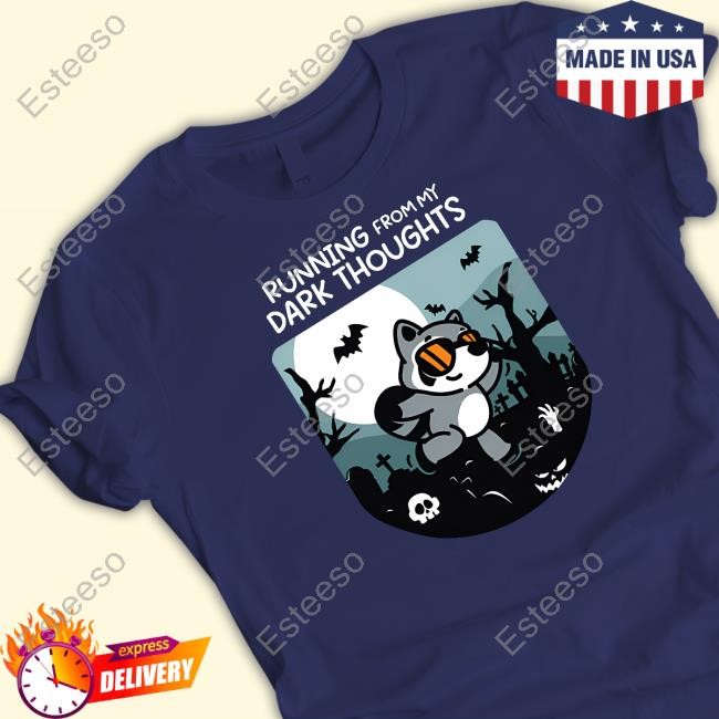 Running From My Dark Thoughts Shirt